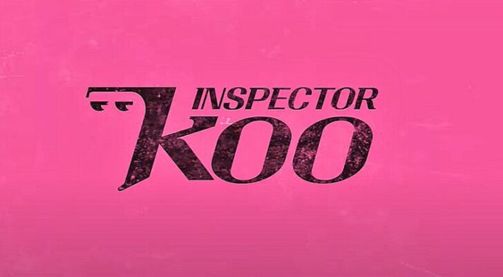 เล่าเรื่องหนัง : Inspector Koo การกลับมาของแดจังกึม ‘อียองแอ’ นางเอกหัวขบวน Soft Power เกาหลี