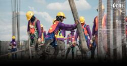 ก.แรงงาน เร่งแก้ขาดแคลนแรงงานต่างด้าว หลัง ‘กัมพูชา’ ทยอยกลับประเทศ