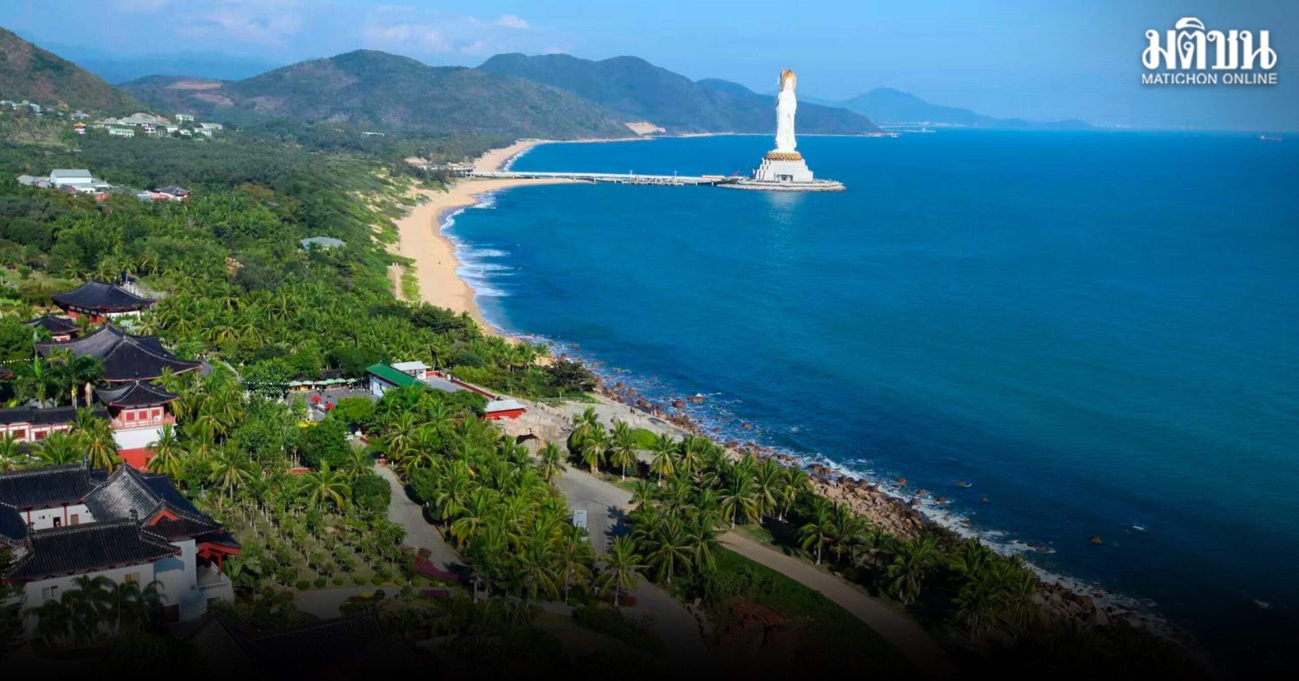 สัมผัสเสน่ห์ ‘ซานย่า’เมืองชายฝั่งจีน ขึ้นแท่นจุดหมายใหม่ของนักท่องเที่ยวไทย